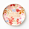 You Are So Loved Trinket Dish