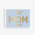 Gold Foil Best Mom Ever Card