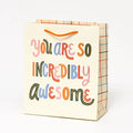 You Are So Incredibly Awesome Medium Gift Bag