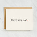 I Love You Dad Father's Day Letterpress Card