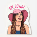 Ew, Covid! Vinyl Sticker