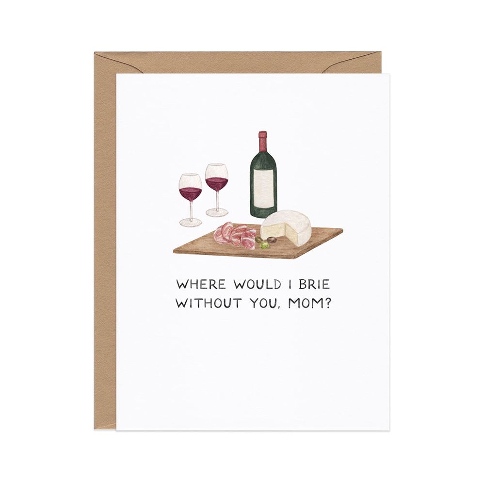 Brie Without You Mother's Day Card
