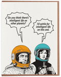Intelligent Life On This One Friendship Card