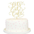 Let's Eat Cake Cake Topper