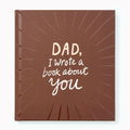 Dad, I Wrote a Book About You - Exclusive Brown