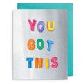 You Got This Encouragement Card