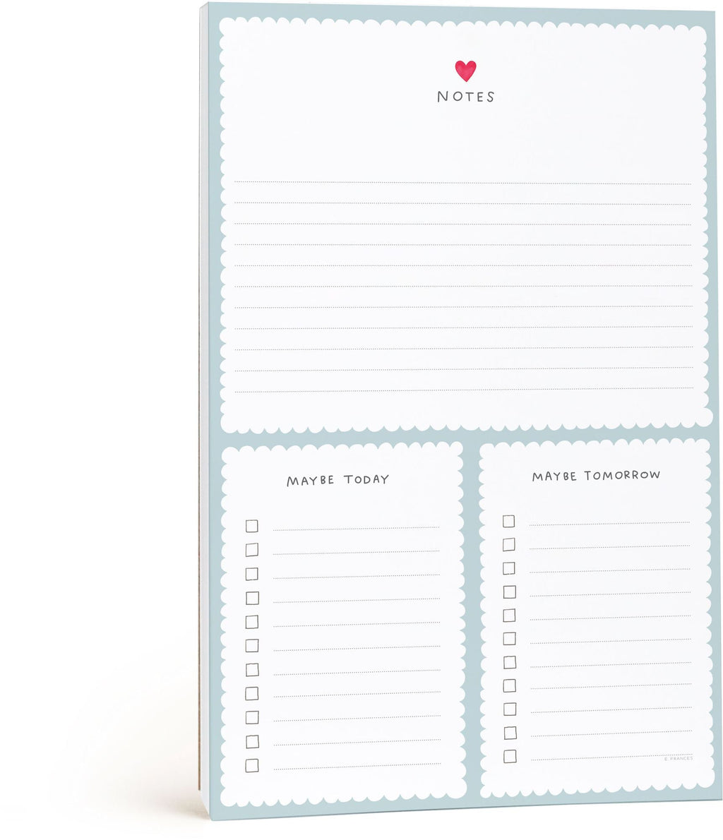Today Maybe Tomorrow Notepad by E. Frances Paper