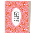 Freaking Great Mom Mother's Day Card