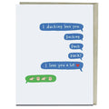Ducking Love You Card