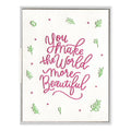 You Make The World Beautiful Greeting Card