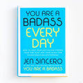 You Are a Badass Every Day: How to Keep Your Motivation Strong, Your Vibe High, and Your Quest for Transformation Unstoppable