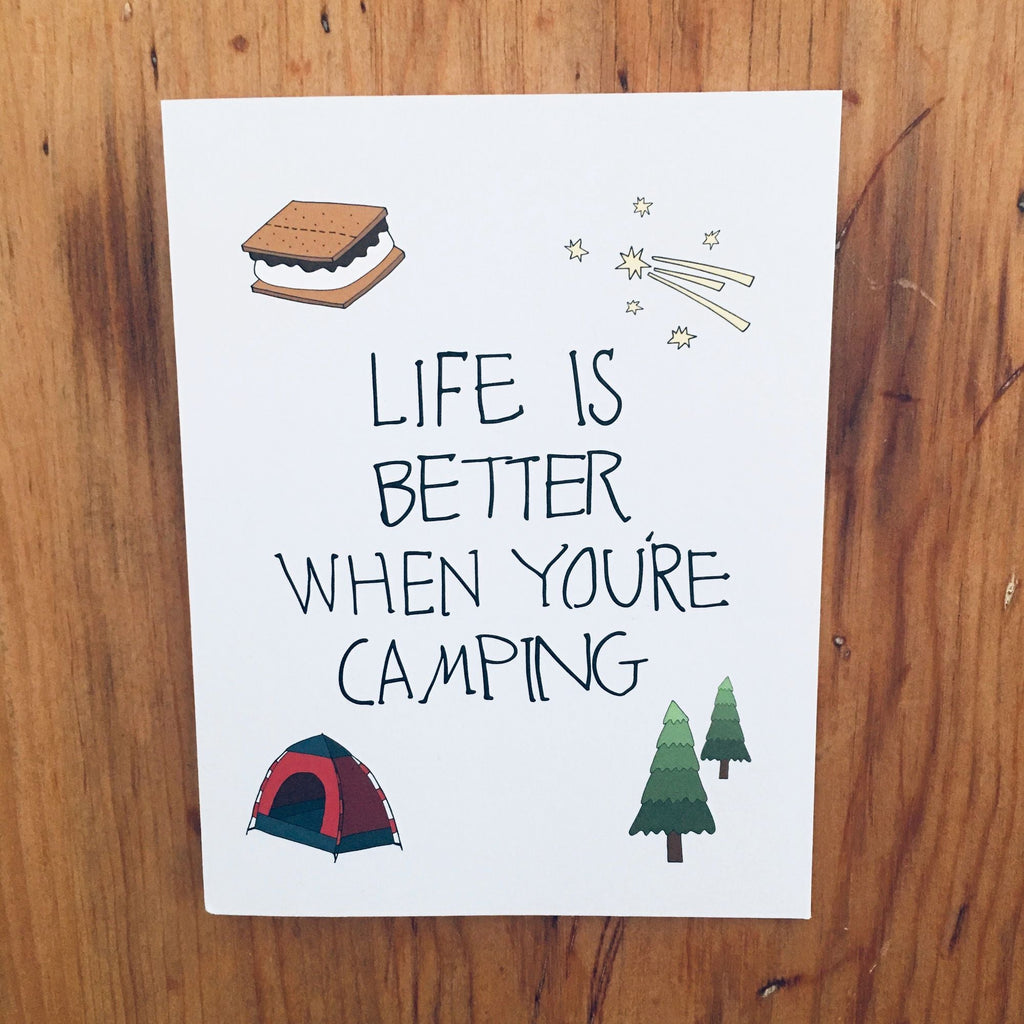 Life Is Better When You're Camping Greeting Card