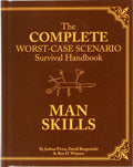 The Complete Worst-Case Scenario Survival Handbook: Man Skills