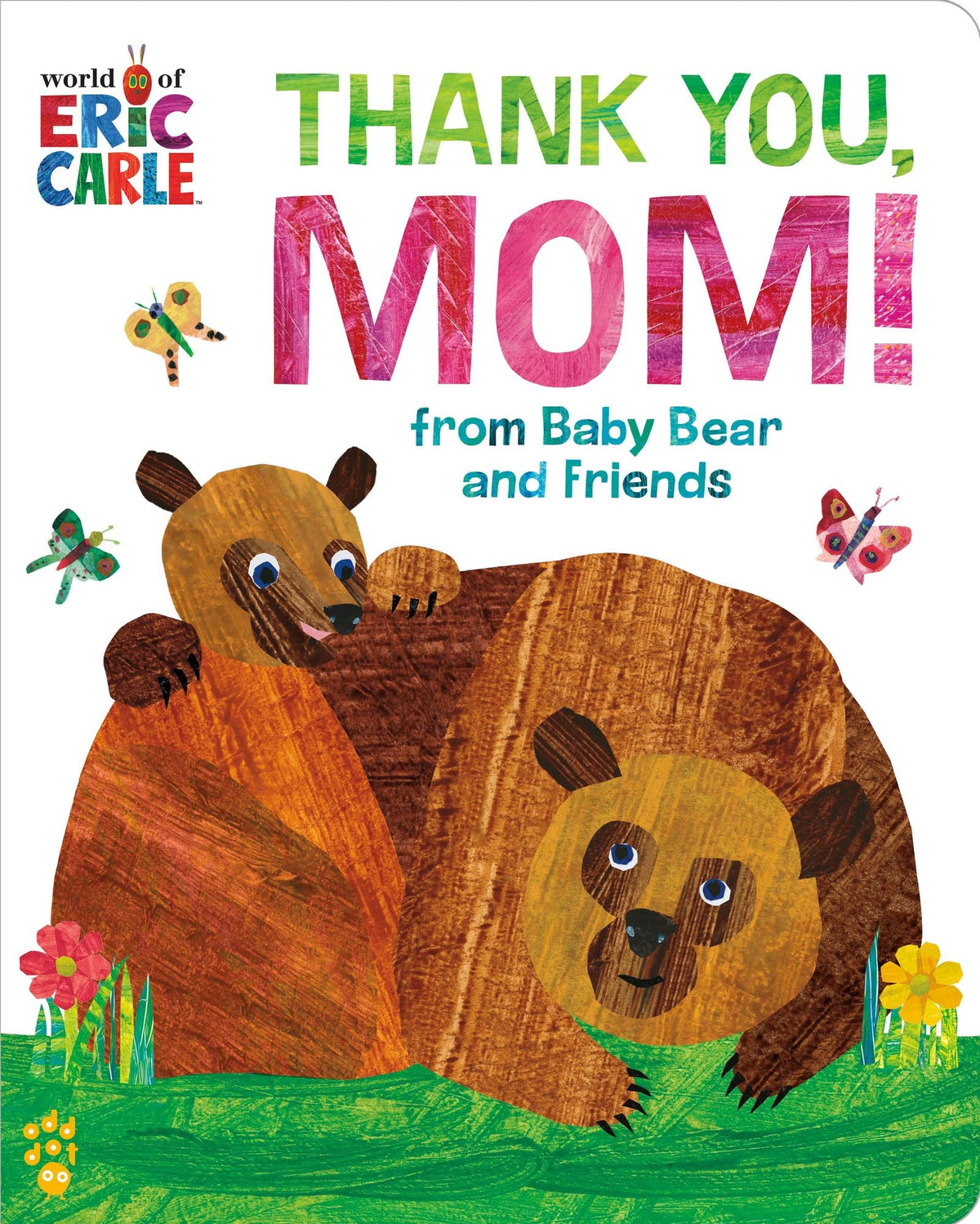 Thank You, Mom! from Baby Bear and Friends (World of Eric Carle): The Perfect Gift for Mother's Day and All-Year-Round!