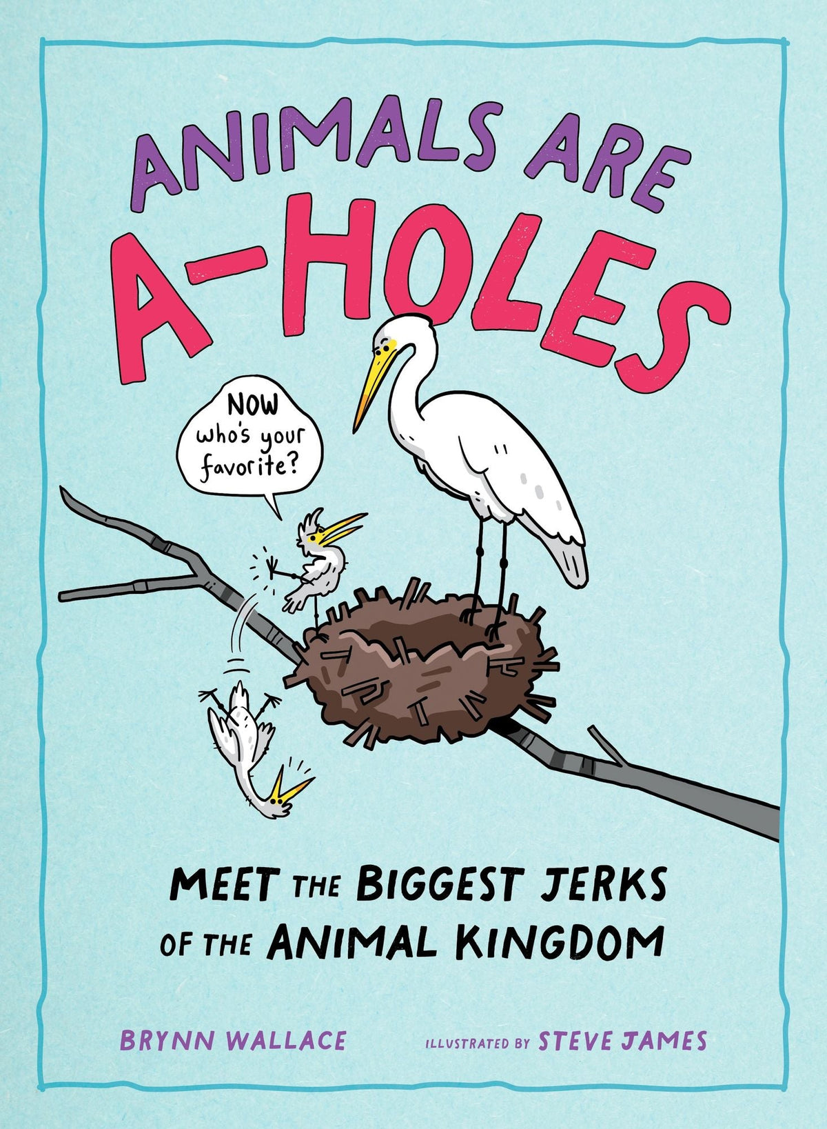 Animals Are A-holes: Meet the Biggest Jerks of the Animal Kingdom