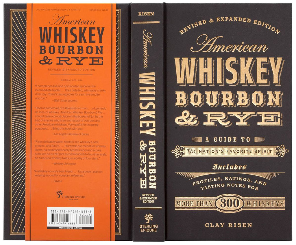 American Whiskey, Bourbon & Rye: A Guide to the Nation's Favorite Spirit - A Cocktail Book