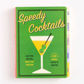 Speedy Cocktails: 120 Drinks Mixed in Minutes