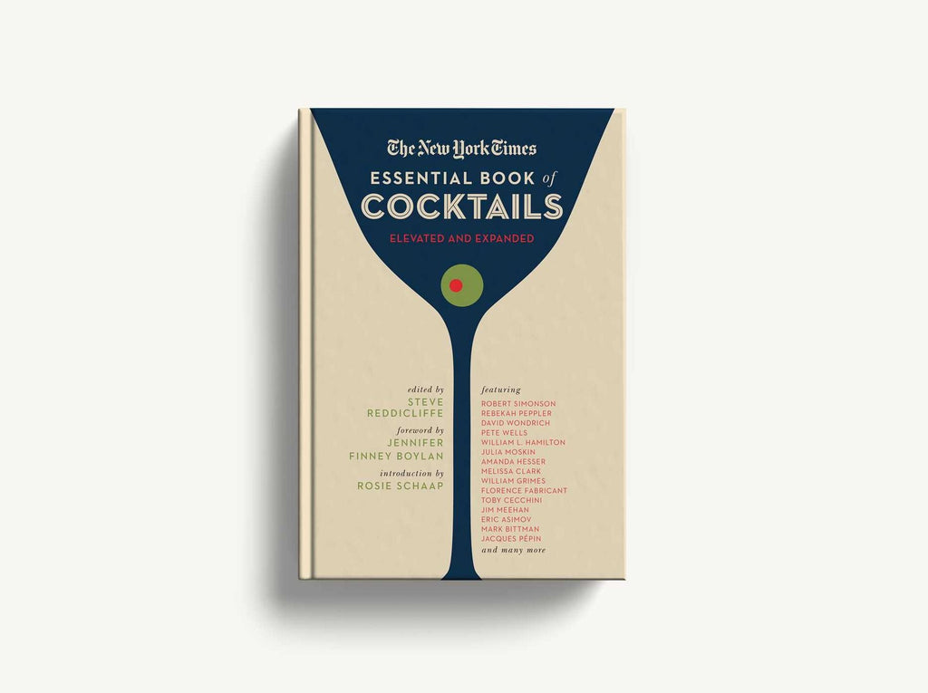 The New York Times Essential Book of Cocktails (Second Edition): Over 400 Classic Drink Recipes With Great Writing from The New York Times