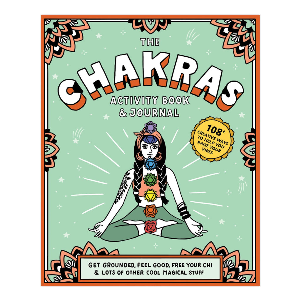 Chakras Activity Book & Journal: Get Grounded, Feel Good, Free Your Chi & Lots of Other Cool Magical Stuff