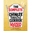 The Complete Chinese Takeout Cookbook: Over 200 Takeout Favorites to Make at Home