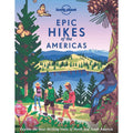Lonely Planet Epic Hikes of the Americas: 200 Amazing Treks & Trails Travel Planning Tips & Advice Easy & Challenging Adventures Beautiful Photography & Maps