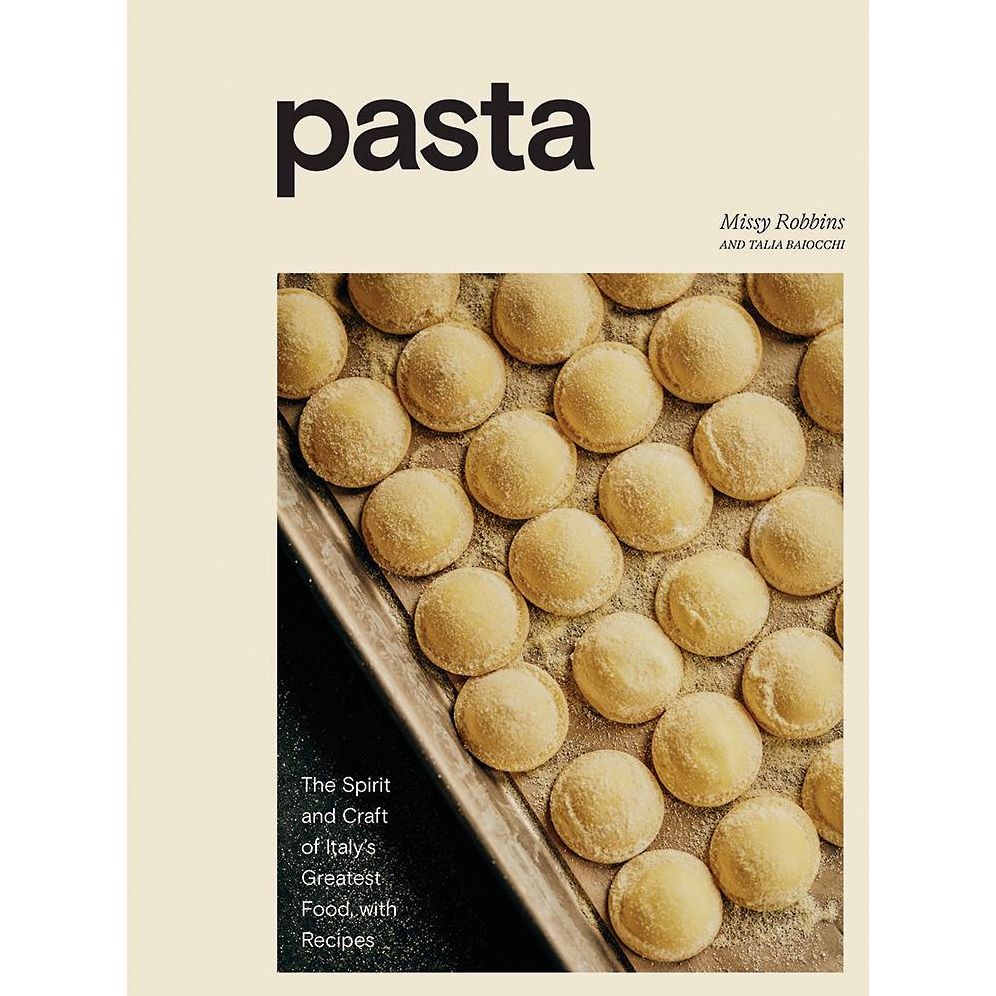 Pasta: The Spirit and Craft of Italy's Greatest Food, with Recipes [A Cookbook]